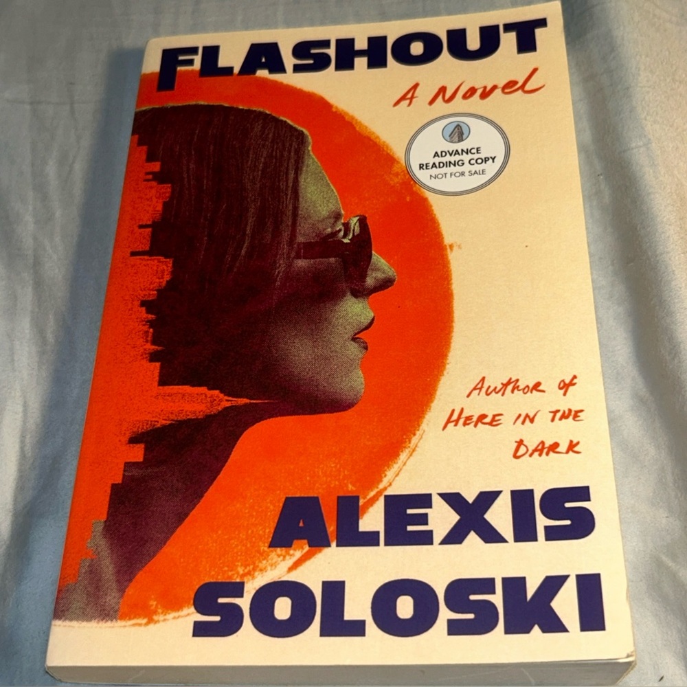 Flashout by Alexis Soloski, Paperback, 2025, Uncorrected Proof